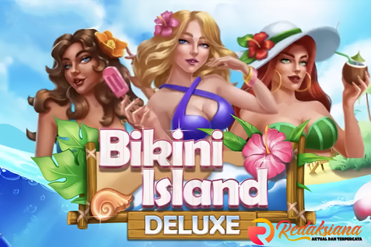 Mengenal Game Slot Bikini Island Deluxe