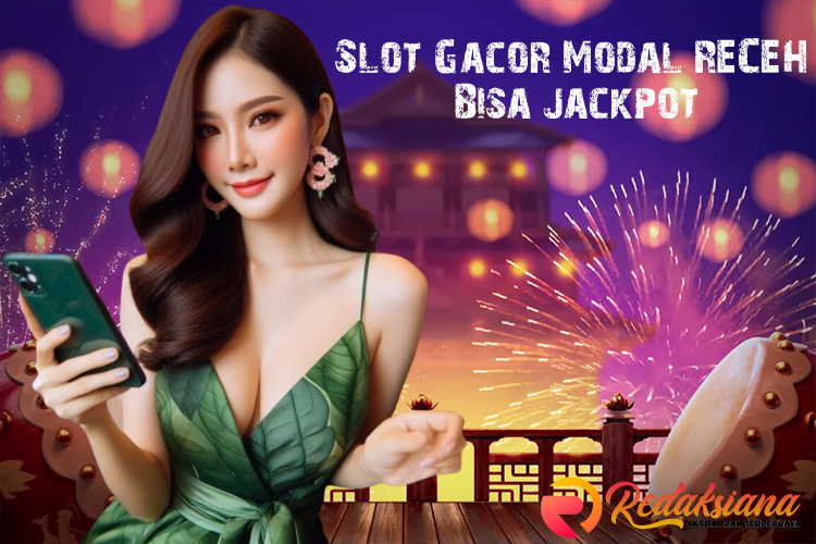 Slot Online Deposit 10 Ribu Mudah Jackpot Jutaan Rupiah