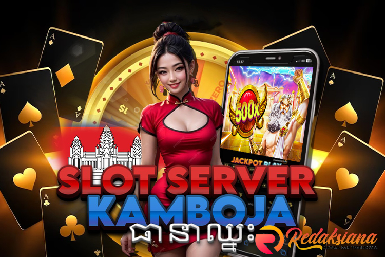 Situs Slot Server Kamboja Aman dan Paling Gacor