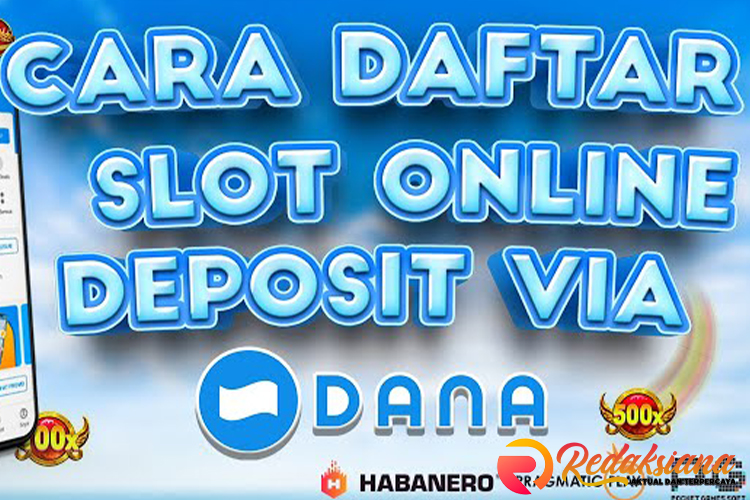 Keuntungan Main Slot Dengan Deposit Via Dana