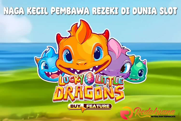 Lucky Little Dragon: Naga Kecil Pembawa Rezeki di Dunia Slot