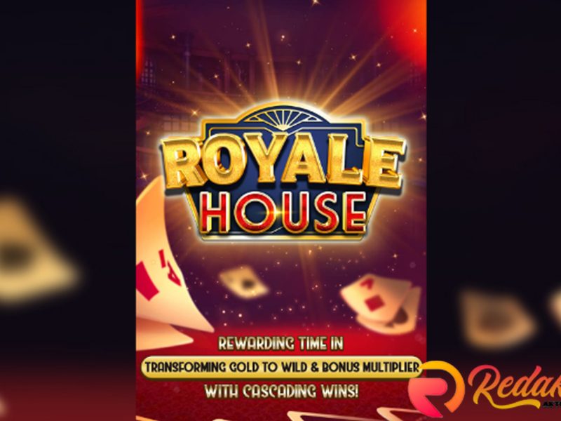 Nikmati Sensasi Menyenangkan Bermain Slot Royale House